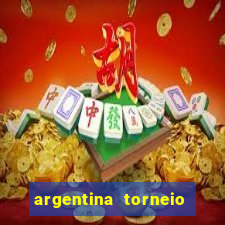 argentina torneio betano tabela